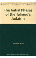 Initial Phases of the Talmud's Judaism