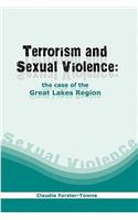 Exploring the Plausibility of Linking Notions of Terrorism and Sexual Violence by Using the Great Lakes Region as a Case Study