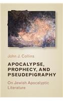 Apocalypse, Prophecy, and Pseudepigraphy