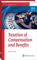 Taxation of Compensation and Benefits (2018)