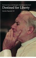 Destined for Liberty: The Human Person in the Philosophy of Karol Wojyla/John Paul II(English)
