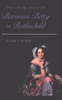 Life & Legacy of Baroness Betty de Rothschild