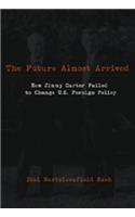 The Future Almost Arrived