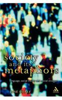 Society and Its Metaphors