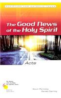 Acts: The Good New of the Holy Spirit