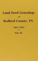 Land Deed Genealogy of Bedford County Tennessee 1861-1865 the War and Reconstruction Years