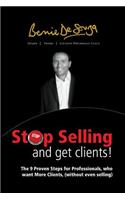 Stop Selling And Get Clients