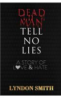 Dead Man Tell No Lies