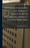 Optimum Viscosity of Asphalt Cements With Regard to Asphalt Paving Mixtures
