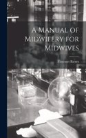 Manual of Midwifery for Midwives