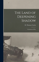 The Land of Deepening Shadow