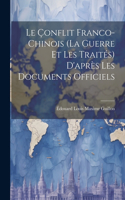 Çonflit Franco-Chinois (La Guerre Et Les Traités) D'après Les Documents Officiels