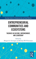 Entrepreneurial Communities and Ecosystems