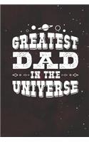 Greatest Dad In The Universe: Family life grandpa dad men father's day gift love marriage friendship parenting wedding divorce Memory dating Journal Blank Lined Note Book