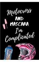 Motocross And Mascara I'm Complicated