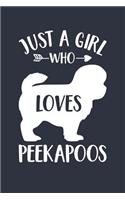 Just A Girl Who Loves Peekapoos Notebook - Gift for Peekapoo Lovers and Dog Owners - Peekapoo Journal
