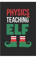 Christmas Notebook 'Physics Teaching Elf' - Physics Teacher Christmas 'Physics Teaching Elf' - Christmas Journal
