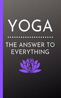 Yoga - The Answer to Everything