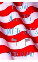 I Love All The United States Rhod Island