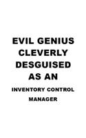 Evil Genius Cleverly Desguised As An Inventory Control Manager