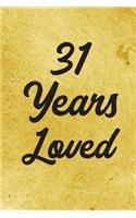 31 Years Loved Notebook - Guest Book for 31 Year Old Women - 31st Birthday Gift for Women - 31 Years Old Birthday Gift