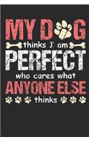 My dog thinks I am perfect