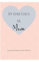 My Gang Calls Me Mom: A Gratitude Journal for Busy Mothers