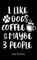 I Like Dogs Coffee & Maybe 3 People