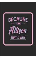 Because I'm Allison That's Why