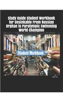 Study Guide Student Workbook for Unsinkable from Russian Orphan to Paralympic Swimming World Champion