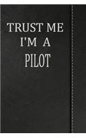 Trust Me I'm a Pilot: Blank Recipe Book Cookbook Journal Notebook 120 Pages 6x9