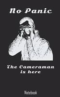 No Panic the Cameraman is here: Funny Photographer Notebook college book diary journal booklet memo composition book 110 sheets - ruled paper 6x9 inch