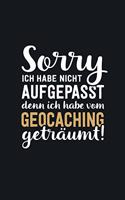 Ich habe vom Geocaching geträumt: tolles Notizbuch liniert mit 100 Seiten