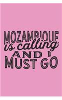 Mozambique Is Calling And I Must Go