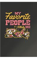 My Favorite People Call Me Bebe: Family life Grandma Mom love marriage friendship parenting wedding divorce Memory dating Journal Blank Lined Note Book Gift