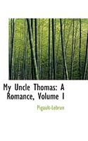 My Uncle Thomas: A Romance, Volume I