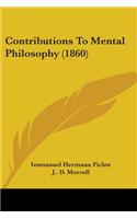 Contributions To Mental Philosophy (1860)