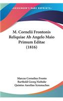 M. Cornelii Frontonis Reliquiae Ab Angelo Maio Primum Editae (1816)