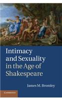 Intimacy and Sexuality in the Age of Shakespeare