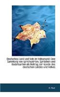 Deutsches Land Und Volk Im Volksmund: Eine Sammlung Von Sprichw Rten, Spr Chen Und Redensarten ALS B