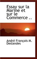 Essay Sur La Marine Et Sur Le Commerce ..