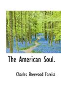 The American Soul.
