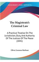 The Magistrate's Criminal Law