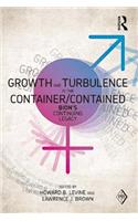 Growth and Turbulence in the Container/Contained: Bion's Continuing Legacy