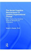 The Social Cognitive Neuroscience of Leading Organizational Change