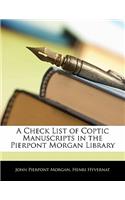 A Check List of Coptic Manuscripts in the Pierpont Morgan Library