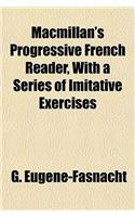MacMillan's Progressive French Reader, with a Series of Imitative Exercises