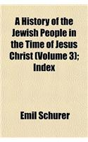 A History of the Jewish People in the Time of Jesus Christ (Volume 3); Index