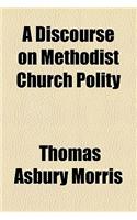 A Discourse on Methodist Church Polity