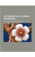 The Secrets of a Great Cathedral